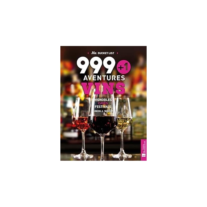 999+1 aventures VINS: Vignobles - Caves - Festivals.